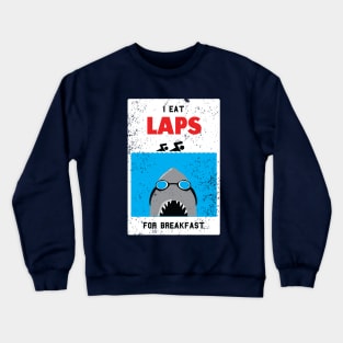 shark swimmer eats laps for breakfast Crewneck Sweatshirt